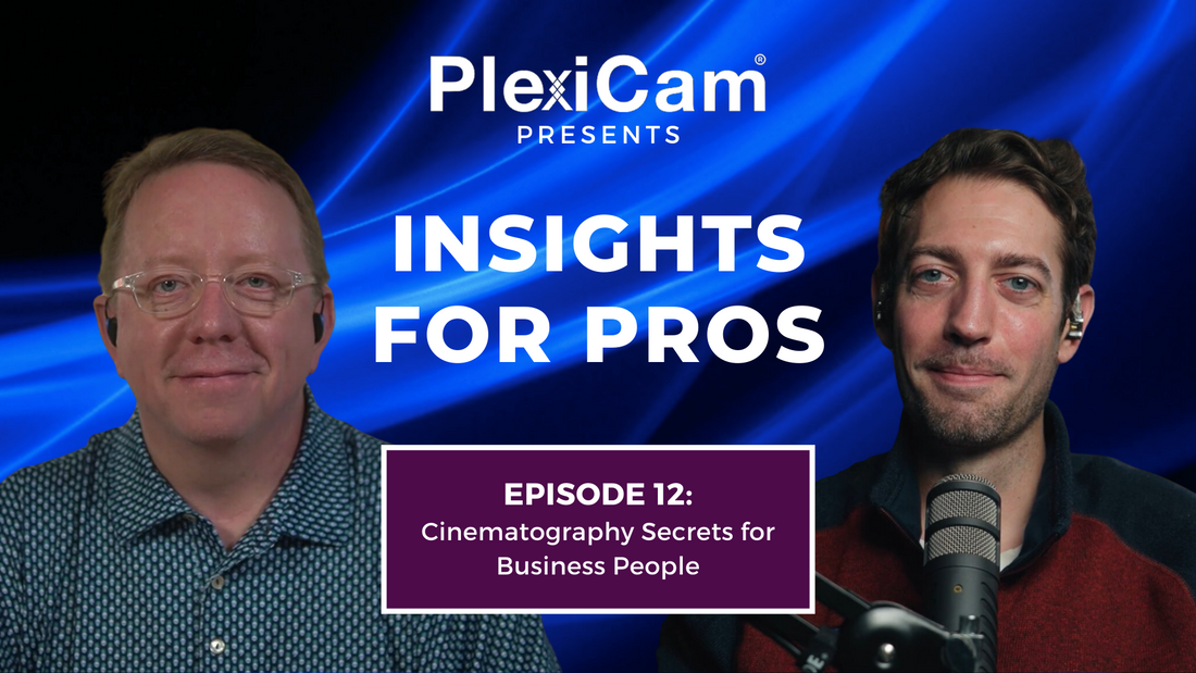 Cinematography Secrets for Business People - insights4pros Episode 12
